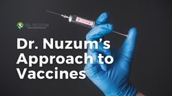 Dr. Nuzum’s Approach to Vaccines