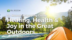 Dr. Nuzum’s Camping Guide: Healing, Health & Joy in the Great Outdoors