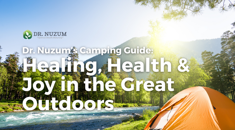 Dr. Nuzum’s Camping Guide: Healing, Health & Joy in the Great Outdoors